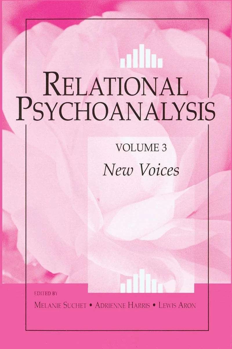 Relational Psychoanalysis, Volume 3: New Voices