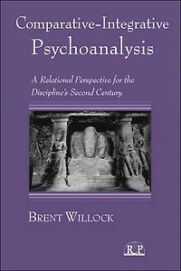 Comparative-Integrative Psychoanalysis: A Relational Perspective for the Discipline's Second Century