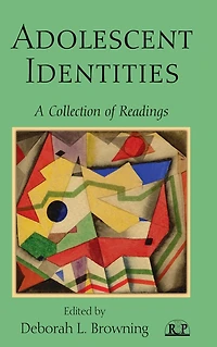 Adolescent Identities: A Collection of Readings
