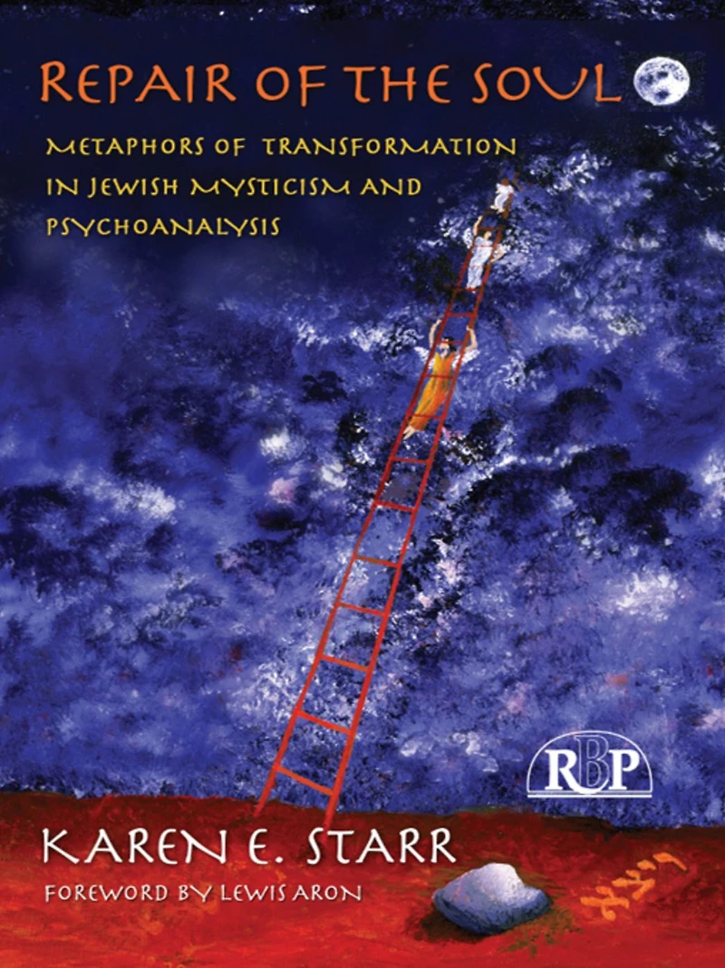 Repair of the Soul: Metaphors Transformation Jewish Mysticism and Psychoanalysis