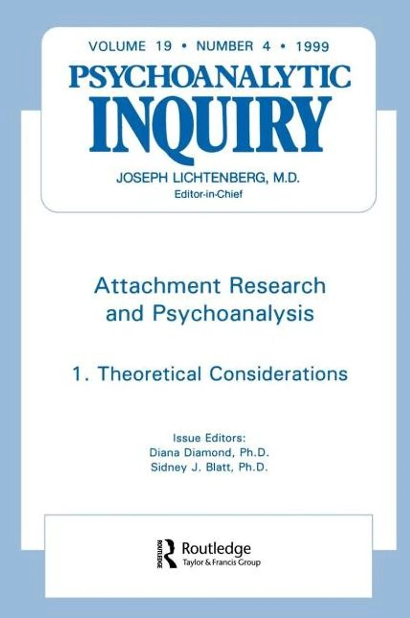 Attachment Research and Psychoanalysis: Psychoanalytic Inquiry, 19.4