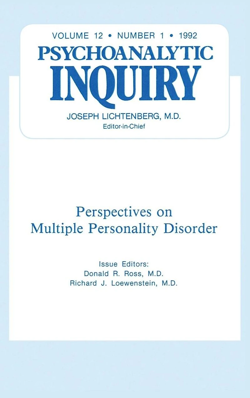 Multiple Personality Disorder: Psychoanalytic Inquiry, 12.1