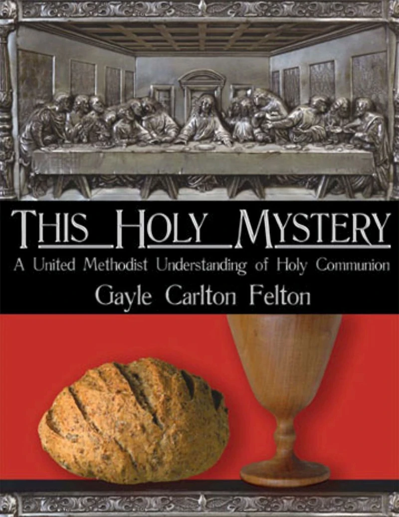 This Holy Mystery: A United Methodist Understanding of Communion