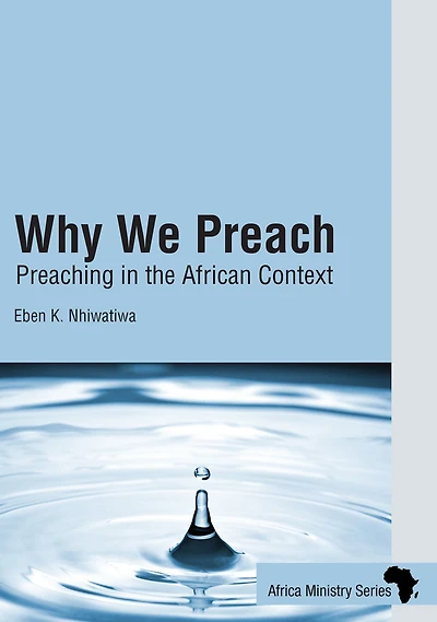Preaching the African Context: Why We Preach