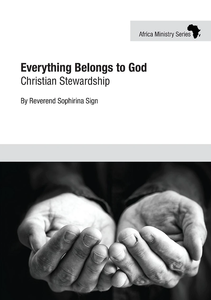 Everything Belongs To God: Christian Stewardship