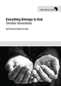 Everything Belongs To God: Christian Stewardship