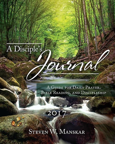 A Disciple's Journal 2017: A Guide for Daily Prayer, Bible Reading, and Discipleship