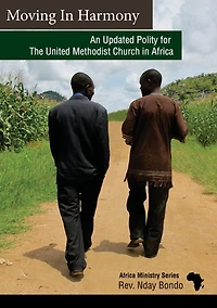 Moving In Harmony: An Updated Polity for the United Methodist Church in Africa