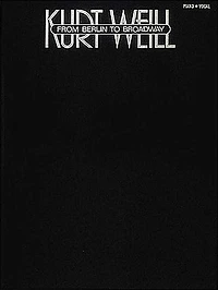 Kurt Weill - From Berlin To Broadway
