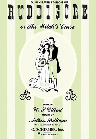 Ruddigore (with Dialogue): Vocal Score