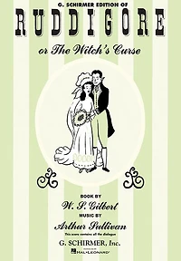 Ruddigore (with Dialogue): Vocal Score