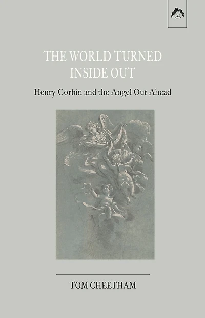 The World Turned Inside Out: Henry Corbin and the Angel Out Ahead