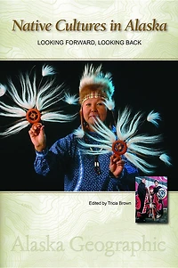 Native Cultures Alaska: Looking Forward, Back