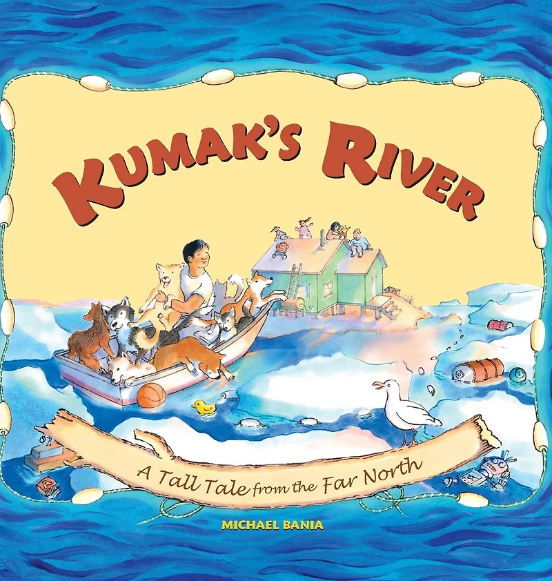 Kumak's River: A Tall Tale from the Far North