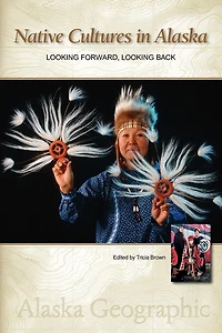 Native Cultures Alaska: Looking Forward, Back