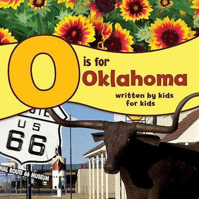 O is for Oklahoma: Written by Kids
