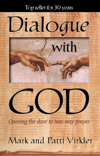 Dialogue With God: Opening The Door To Two-Way Prayer