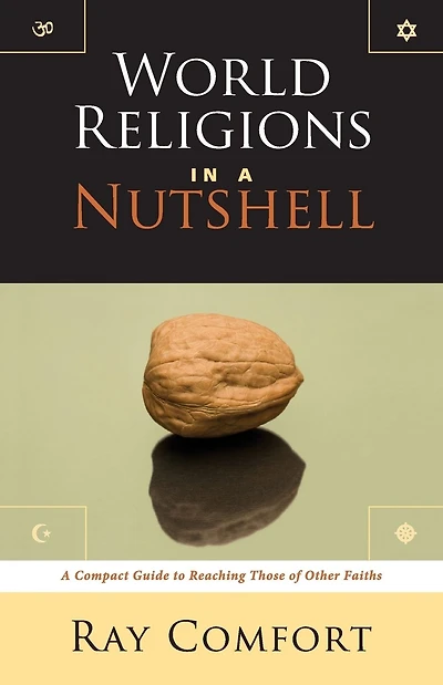 World Religions in a Nutshell: A Compact Guide to Reaching Those of Other Faiths