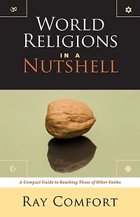 World Religions in a Nutshell: A Compact Guide to Reaching Those of Other Faiths