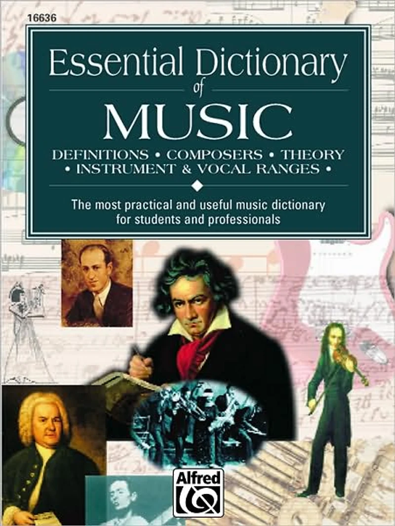 Essential Dictionary of Music: The Most Practical and Useful Music for Students Professionals