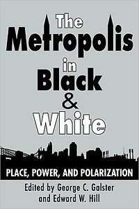 The Metropolis Black and White: Place, Power Polarization