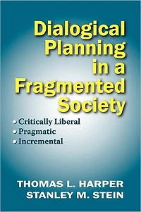 Dialogical Planning a Fragmented Society: Critically Liberal, Pragmatic, Incremental