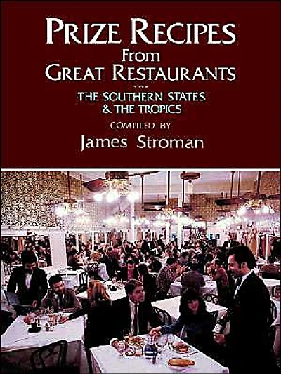 Prize Recipes Great Restaurants--South: The Southern States and the Tropics
