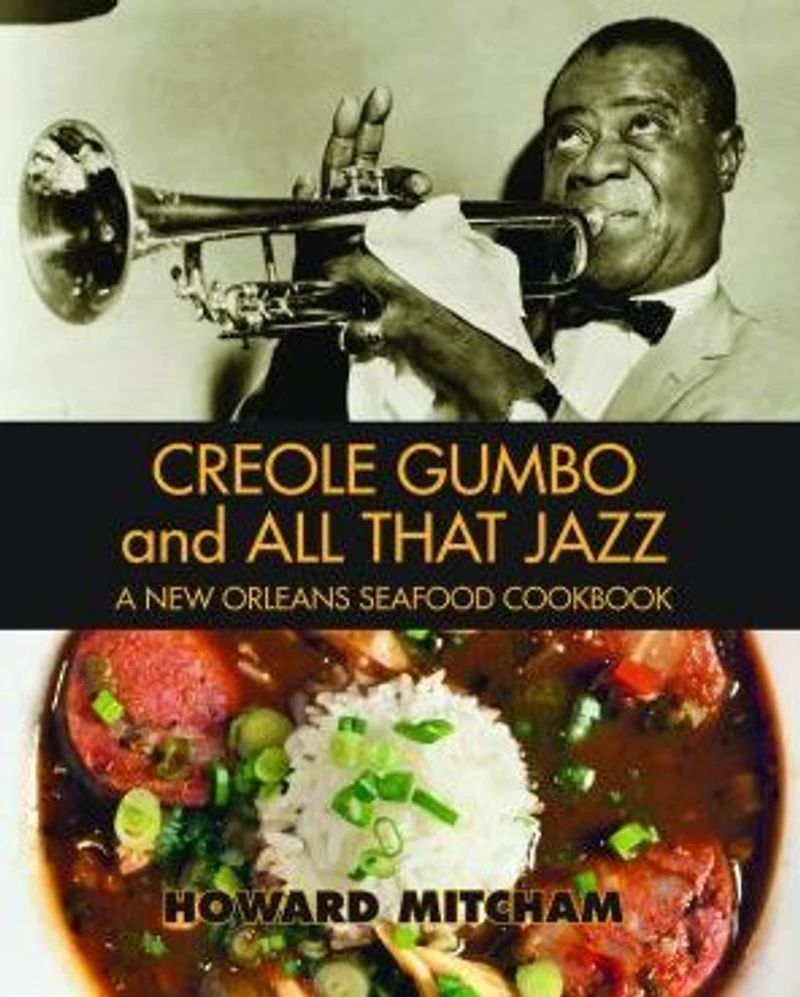 Creole Gumbo and All That Jazz: A New Orleans Seafood Cookbook