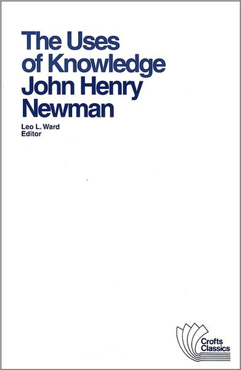 the Uses of Knowledge: Selections from Idea a University