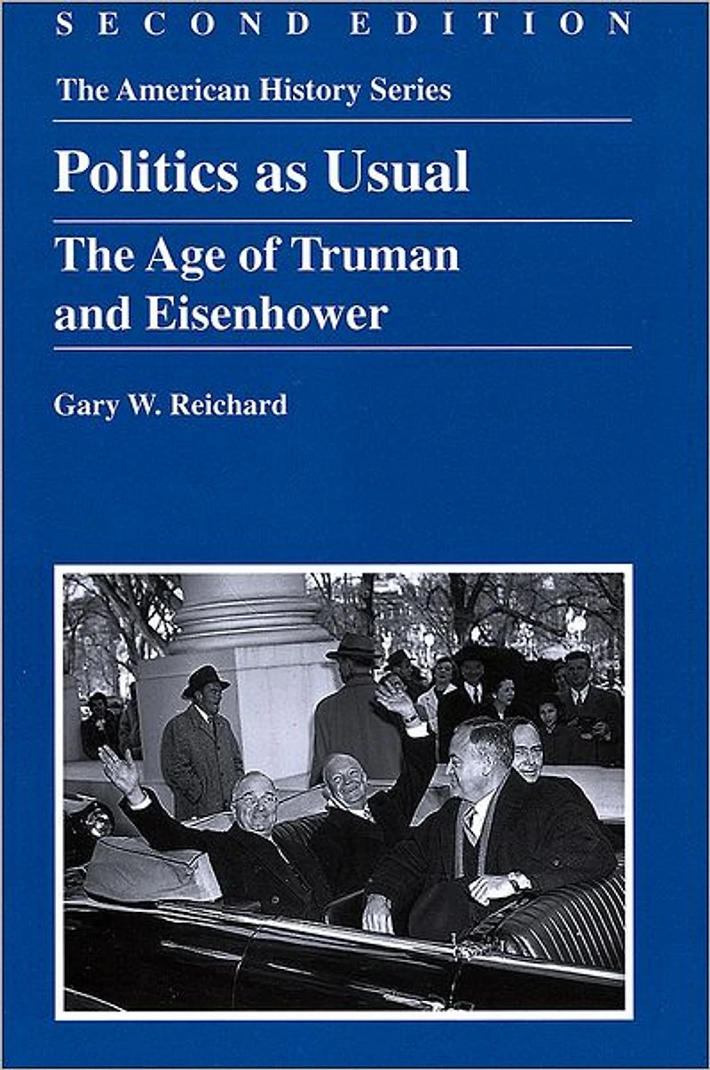 Politics as Usual: The Age of Truman and Eisenhower