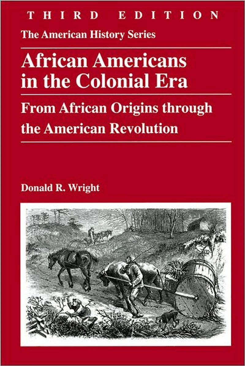 African Americans the Colonial Era: From Origins through American Revolution