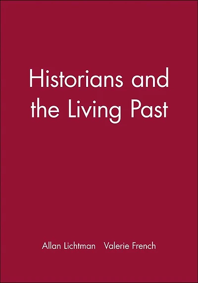 Historians and the Living Past
