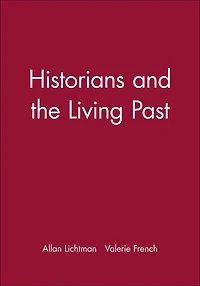 Historians and the Living Past