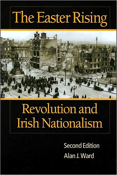 The Easter Rising: Revolution and Irish Nationalism