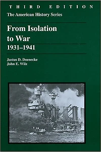 From Isolation to War: 1931 - 1941