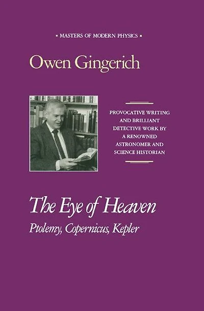The Eye of Heaven: Ptolemy, Copernicus, Kepler