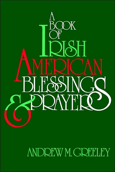 A Book of Irish American Blessings & Prayers