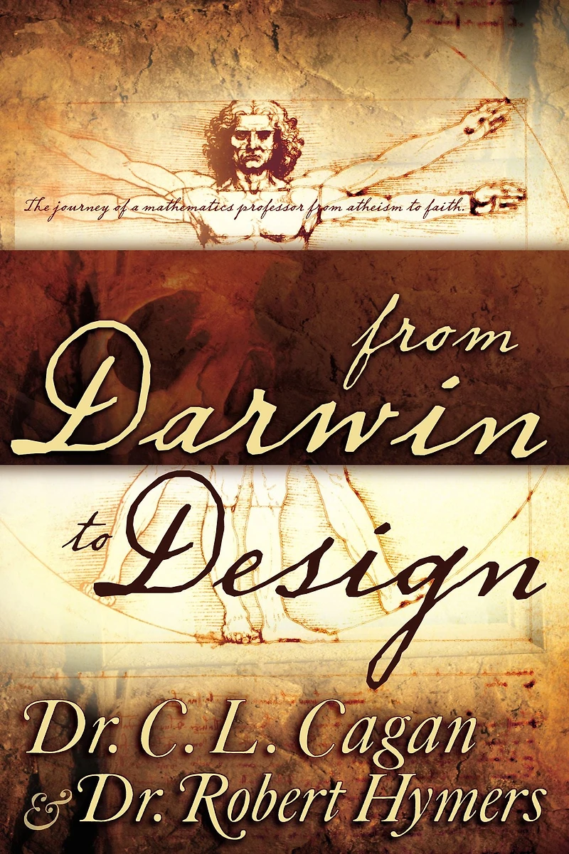 from Darwin to Design: The Journey of a Mathematics Professor Atheism Faith