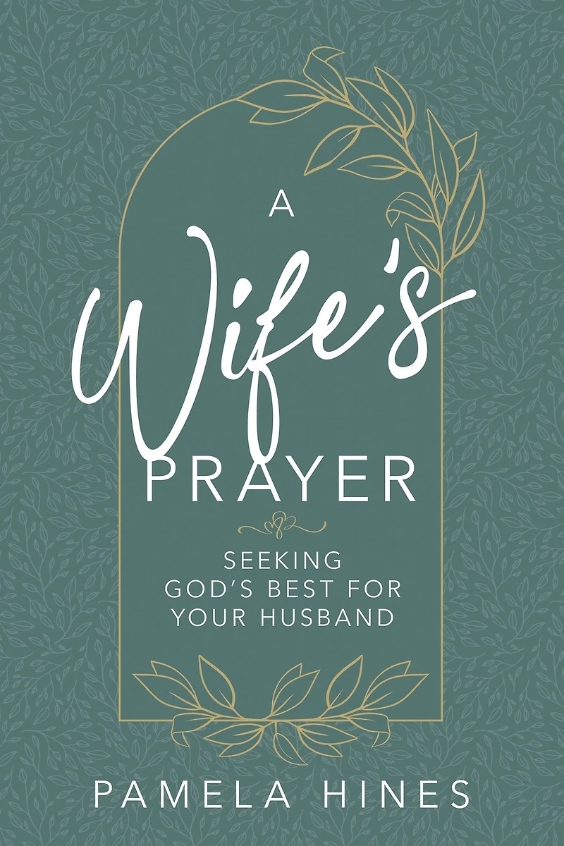 A Wife's Prayer: Seeking God's Best for Your Husband
