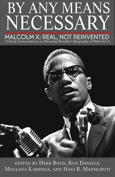 By Any Means Necessary: Malcolm X: Real, Not Reinvented