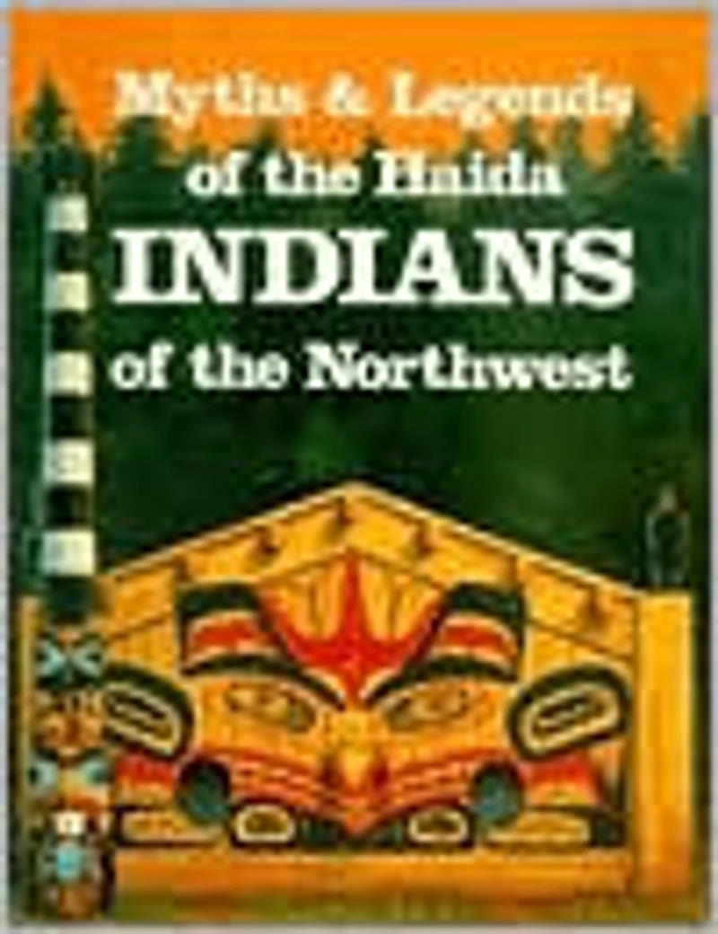 Myths and Legends of the Haida Indians of the Northwest