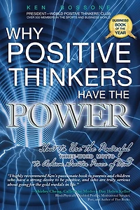 Why Positive Thinkers Have the Power: How to Use Powerful Three-Word Motto Achieve Greater Peace of Mind