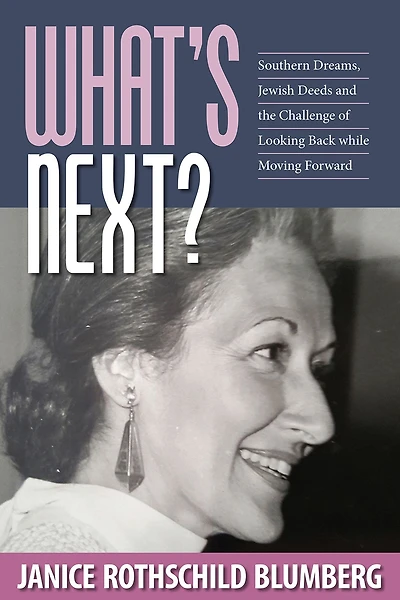 What's Next?: Southern Dreams, Jewish Deeds and the Challenge of Looking Back while Moving Forward
