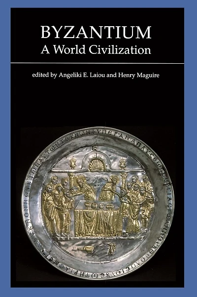 Byzantium, a World Civilization