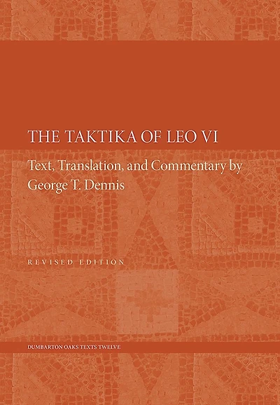 The Taktika of Leo VI: Revised Edition