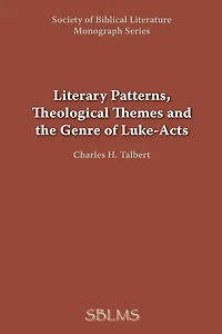 Literary Patterns, Theological Themes, and the Genre of Luke-Acts
