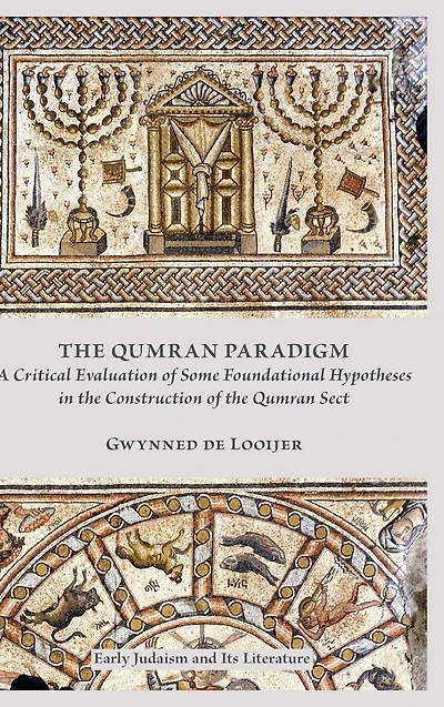 the Qumran Paradigm: A Critical Evaluation of Some Foundational Hypotheses Construction Sect