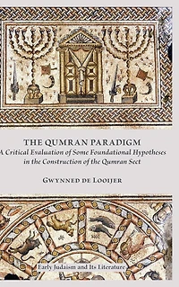 the Qumran Paradigm: A Critical Evaluation of Some Foundational Hypotheses Construction Sect