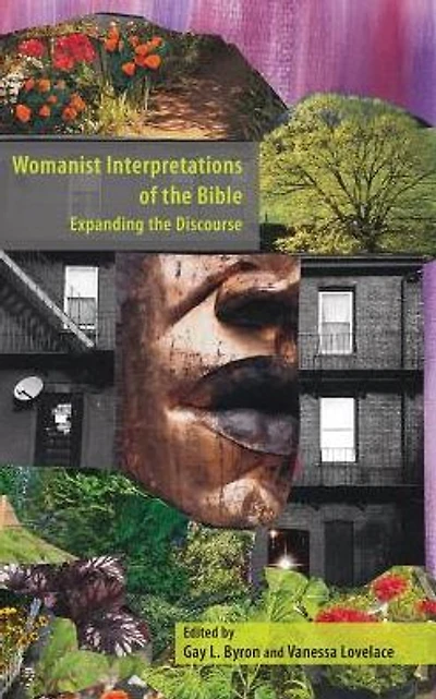 Womanist Interpretations of the Bible: Expanding Discourse