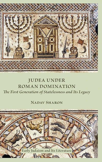 Judea under Roman Domination: The First Generation of Statelessness and Its Legacy